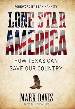 lone star america how texas can save our country 1st edition mark davis ,sean hannity 1621572250,