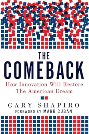 the comeback how innovation will restore the american dream 1st edition gary shapiro ,mark cuban 0825305624,