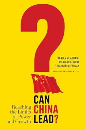 can china lead reaching the limits of power and growth 1st edition regina m abrami ,william c kirby ,f warren