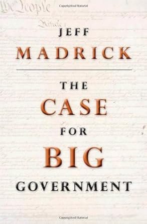 the case for big government 1st edition jeff madrick 0691123314, 978-0691123318