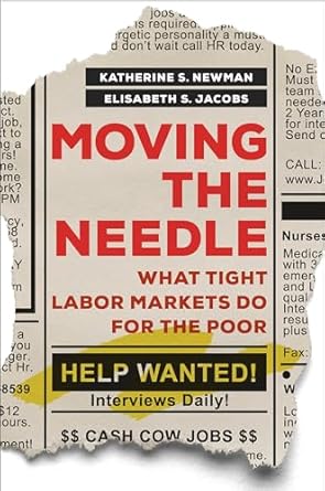 moving the needle what tight labor markets do for the poor 1st edition katherine s newman ,elisabeth s jacobs