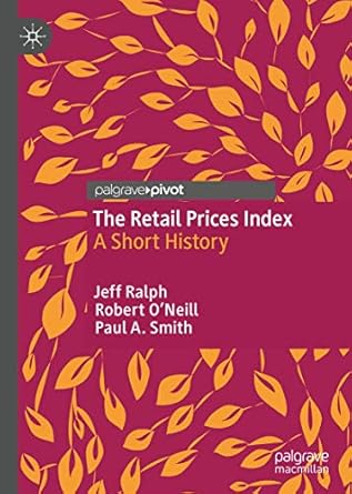 the retail prices index a short history 1st edition jeff ralph ,robert o'neill ,paul a smith 3030465624,