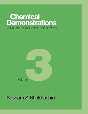 chemical demonstrations a handbook for teachers of chemistry vol 3 1st edition bassam z shakhashiri