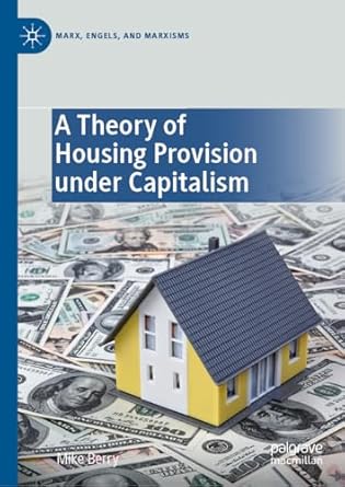 a theory of housing provision under capitalism 2023rd edition mike berry 3031244702, 978-3031244704