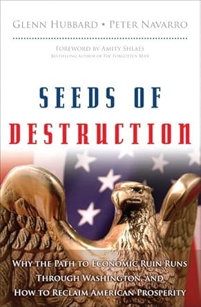 seeds of destruction why the path to economic ruin runs through washington and how to reclaim american