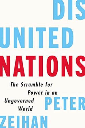 disunited nations the scramble for power in an ungoverned world 1st edition peter zeihan 0062913689,