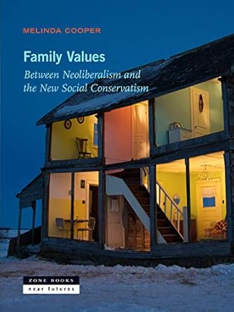 family values between neoliberalism and the new social conservatism 1st edition melinda cooper 1935408844,