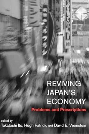 reviving japans economy problems and prescriptions 1st edition professor takatoshi ito ,r d calkins professor