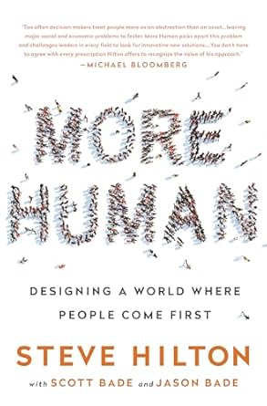 more human designing a world where people come first 1st edition steve hilton ,scott bade ,jason bade