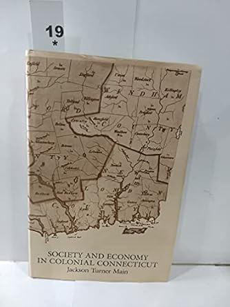 society and economy in colonial connecticut 1st edition jackson turner main 069104726x, 978-0691047263