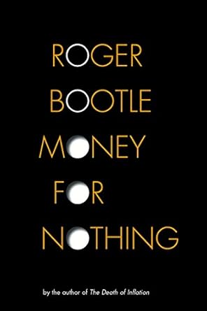 money for nothing real wealth financial fantasies and the economy of the future 1st edition roger bootle