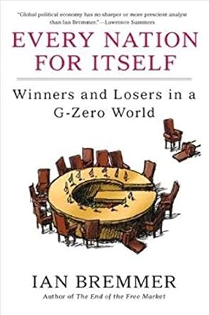 every nation for itself winners and losers in a g zero world 1st edition ian bremmer 1591844681,