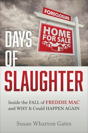 days of slaughter inside the fall of freddie mac and why it could happen again 1st edition susan wharton