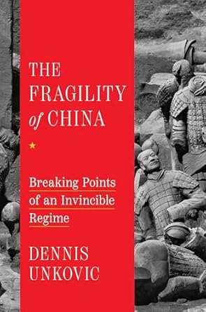 the fragility of china breaking points of an invincible regime 1st edition dennis unkovic 164177391x,