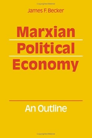 marxian political economy an outline 1st edition james f becker 0521213495, 978-0521213493