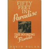 fifty feet in paradise the booming of florida 1st edition david nolan 0151307482, 978-0151307487