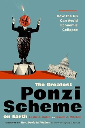 the greatest ponzi scheme on earth how the us can avoid economic collapse 1st edition les a rubin ,daniel j