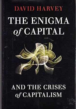 the enigma of capital and the crises of capitalism 2nd edition david harvey 0199758719, 978-0199758715