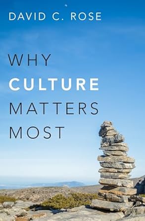 why culture matters most 1st edition david c rose 0199330727, 978-0199330720