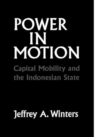 power in motion capital mobility and the indonesian state 1st edition jeffrey a winters 0801429250,