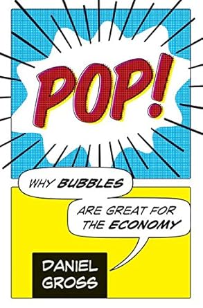 pop why bubbles are great for the economy 1st edition daniel gross 0061151548, 978-0061151545