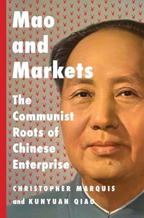 mao and markets the communist roots of chinese enterprise 1st edition christopher marquis ,kunyuan qiao