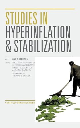 studies in hyperinflation and stabilization 2nd edition gail e makinen 1941801021, 978-1941801024