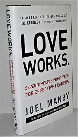 love works seven timeless principles for effective leaders 1st edition joel manby 0310335671, 978-0310335672