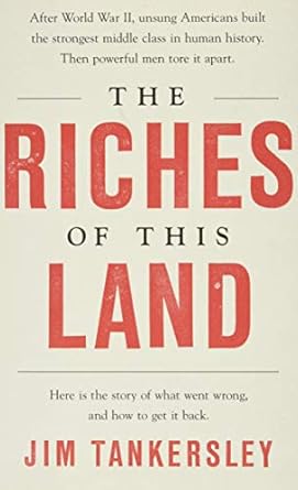 the riches of this land 1st edition jim tankersley 1541767837, 978-1541767836