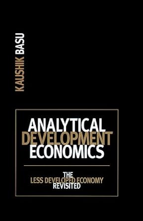 analytical development economics the less developed economy revisited 1st edition kaushik basu 0262024233,