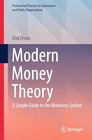 modern money theory a simple guide to the monetary system 2024th edition dirk ehnts 3031535367, 978-3031535369