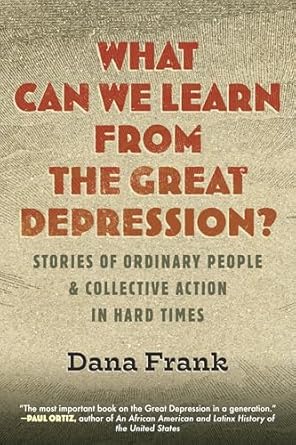 what can we learn from the great depression stories of ordinary people and collective action in hard times