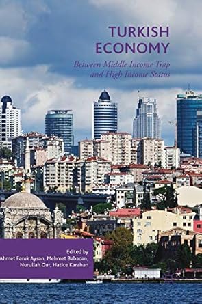 turkish economy between middle income trap and high income status 1st edition ahmet faruk aysan ,mehmet