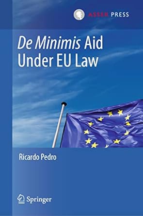 de minimis aid under eu law 1st edition ricardo pedro 9462655421, 978-9462655423