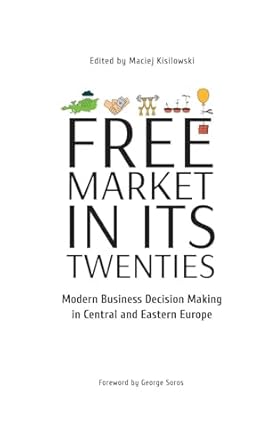 free market in its twenties modern business decision making in central and eastern europe 1st edition maciej