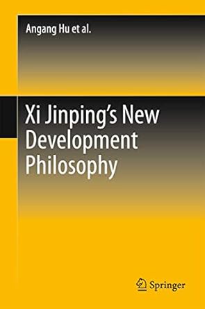 xi jinpings new development philosophy 1st edition angang hu ,yilong yan ,xiao tang 9811077355, 978-9811077357