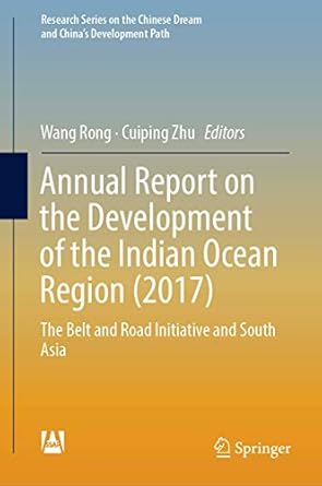 annual report on the development of the indian ocean region the belt and road initiative and south asia 1st