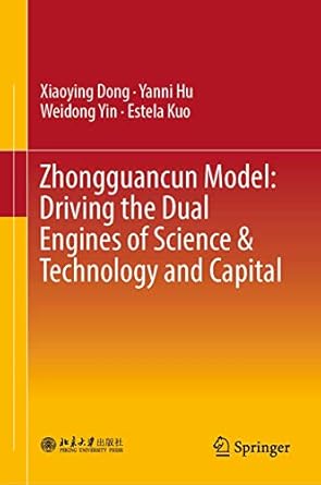 zhongguancun model driving the dual engines of science and technology and capital 1st edition xiaoying dong