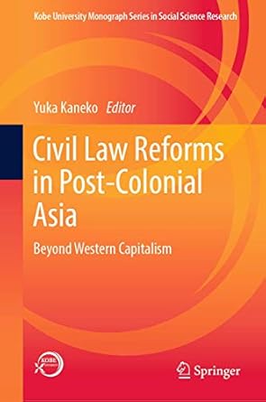 civil law reforms in post colonial asia beyond western capitalism 1st edition yuka kaneko 9811362025,