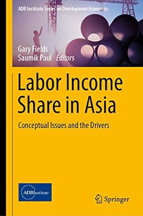 labor income share in asia conceptual issues and the drivers 1st edition gary fields ,saumik paul 9811378029,