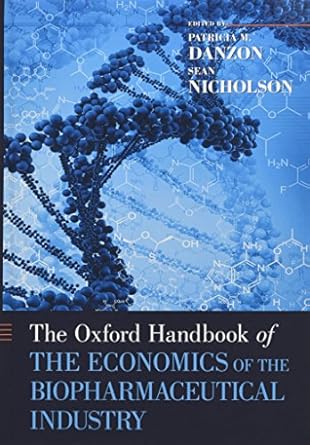 the oxford handbook of the economics of the biopharmaceutical industry 1st edition patricia m danzon ,sean