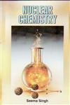 nuclear chemistry 1st edition seema singh 8184114303, 978-8184114300