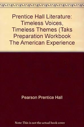 prentice hall literature timeless voices timeless themes taks preparation workbook the american experience