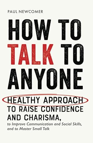 how to talk to anyone healthy approach to raise confidence and charisma to improve communication and social