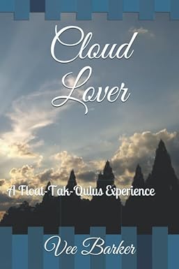 cloud lover a float tak qulus experience 1st edition vee barker, valerie barker 979-8628371541