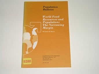 population bulletin world food resources and population the narrowing margin 1st edition jean van der tak