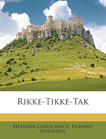 rikke tikke tak 1st edition hendrik conscience, edward dujardin 1149080833, 978-1149080832