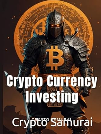 crypto currency investing 1st edition crypto samurai ,dr cam todd b0dg1k4ysv, 979-8338209776