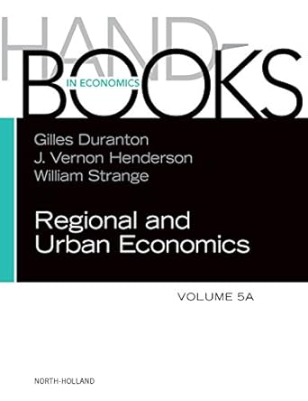 handbook of regional and urban economics 1st edition gilles duranton ,vernon henderson ,william strange