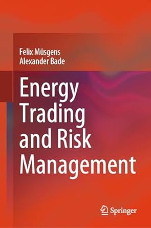 energy trading and risk management 2024th edition felix musgens ,alexander bade 3031572378, 978-3031572371